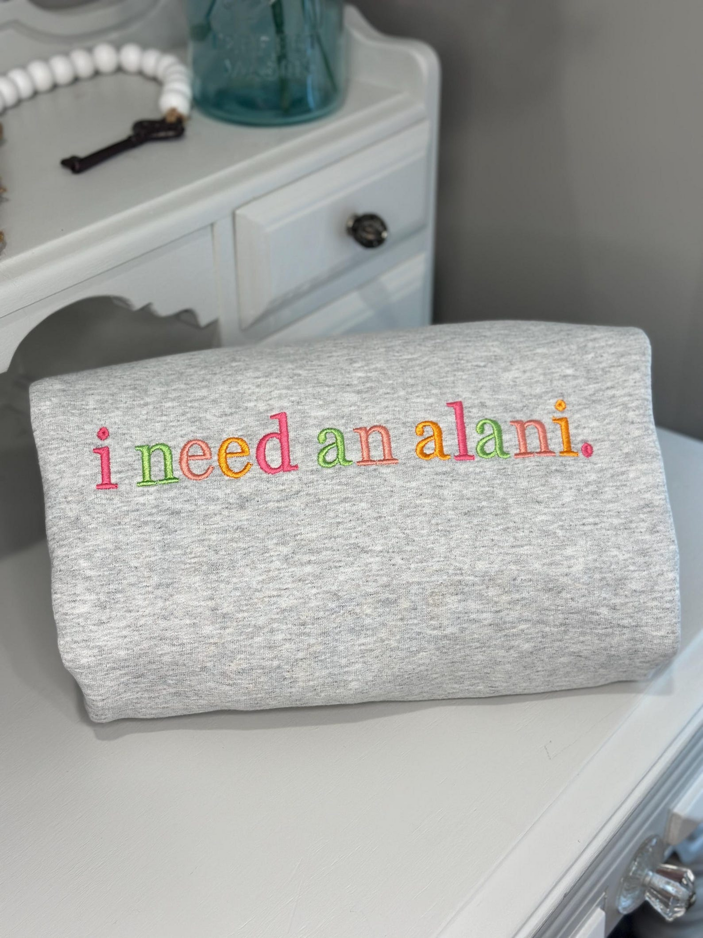 Colorful "I Need an Alani" Embroidered Sweatshirt Funny Energy Drink Lover Gift Cozy Aesthetic Pullover for Women Trendy Alani Vibes