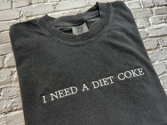I Need A Diet Coke Embroidered Sweatshirt – Funny Quote Graphic Tee for Soda Lovers