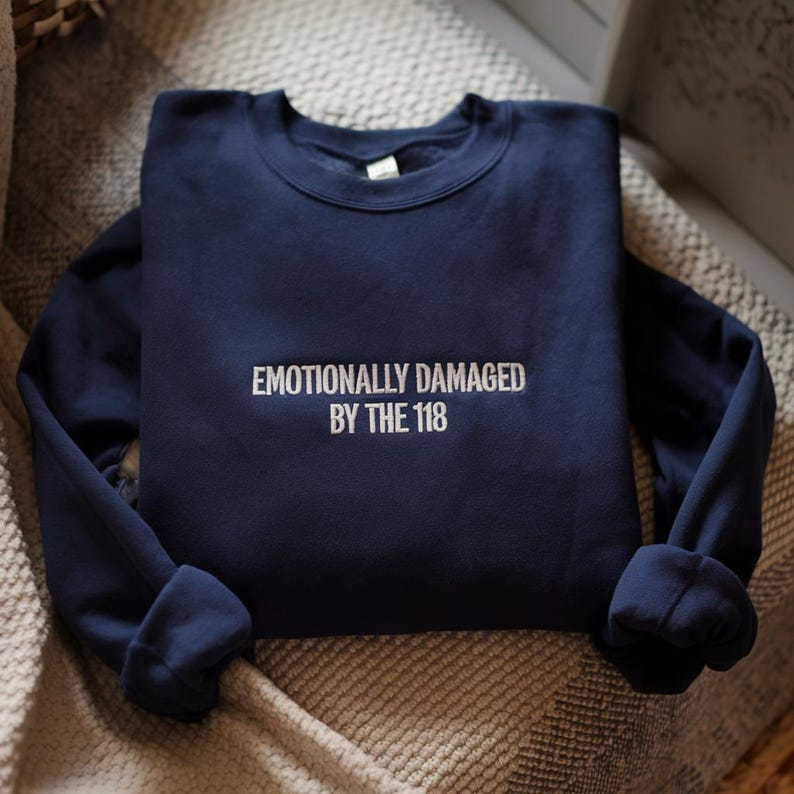 Emotionally Damaged by the 118 Embroidered Sweatshirt Funny 911 Show Fan Gift Cozy TV Show Quote Pullover Trendy Comfort Crewneck